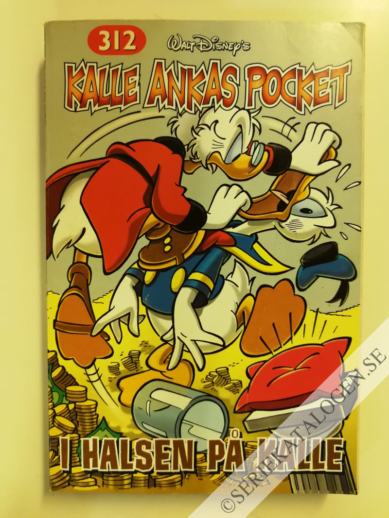Framsida på Kalle Ankas pocket #312 - I halsen på Kalle (2005)
