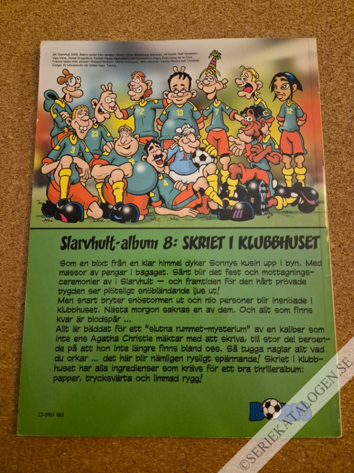 Baksida på Skriet i klubbhuset (2009)