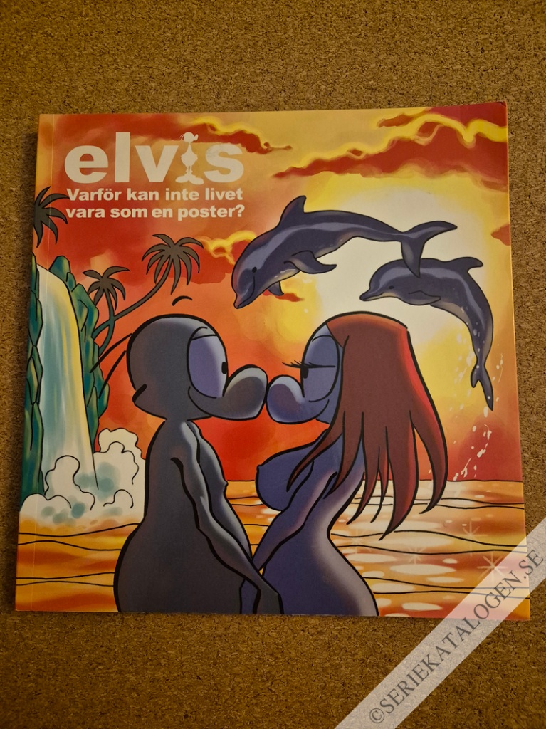 Framsida på Elvis Varför kan livet inte vara som en poster? (2011)