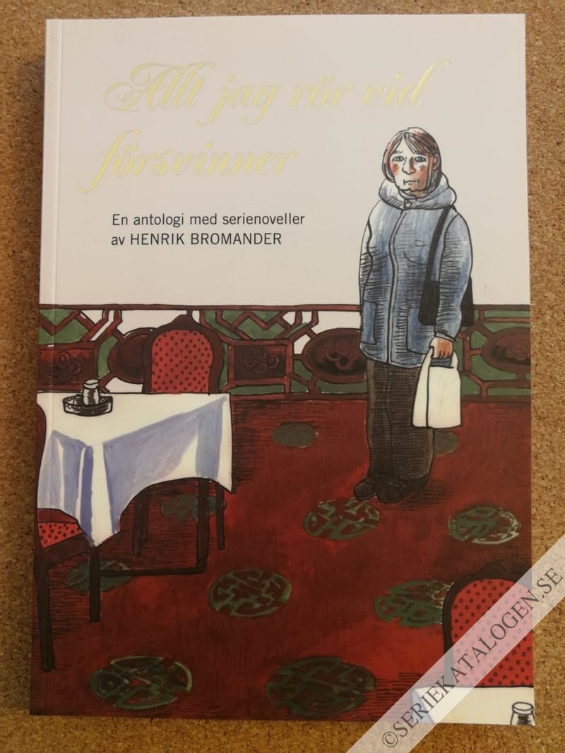 Allt jag rör vid försvinner (2009)