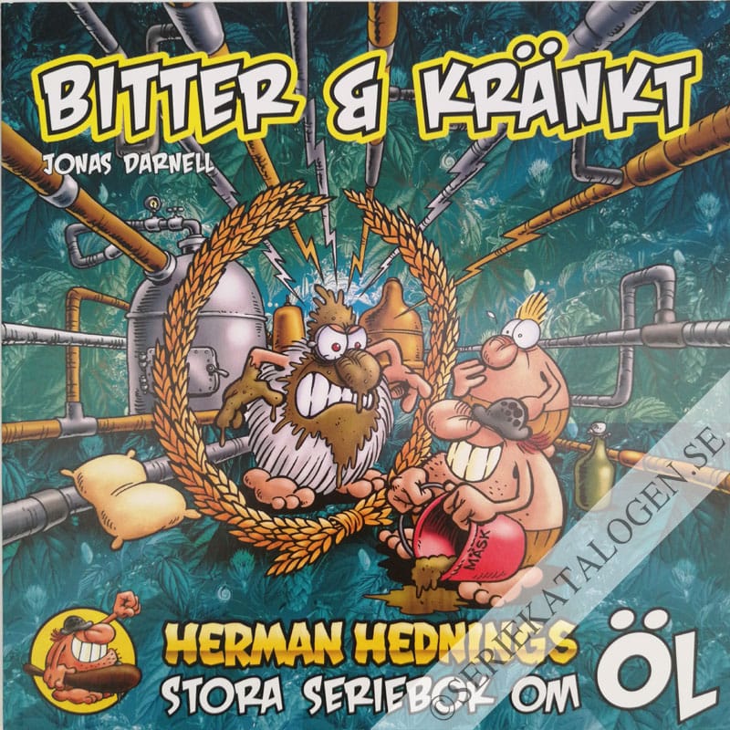 Bitter och kränkt - Herman Hednings stora seriebok om öl (2014)