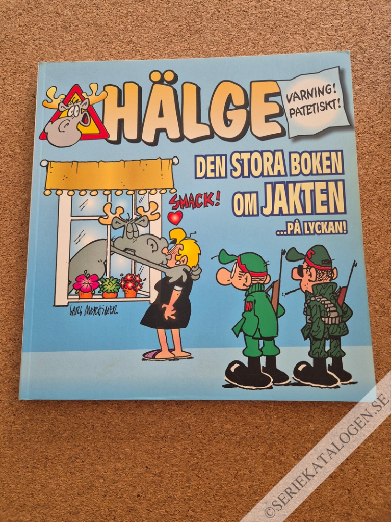 Framsida på Hälge - stora boken... Den stora boken om jakten... på lyckan! "Varning! Patetiskt!" (2007)