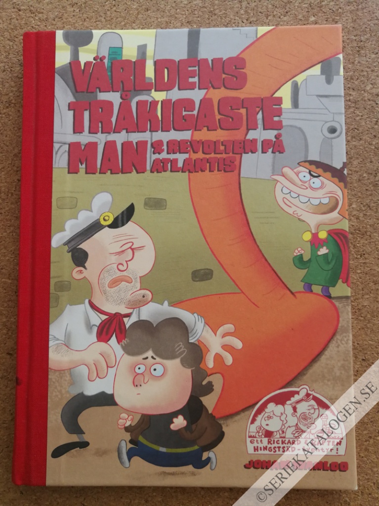 Världens tråkigaste man & revolten på Atlantis - ett Rickard & kapten Hingstsäd-äventyr (2012)