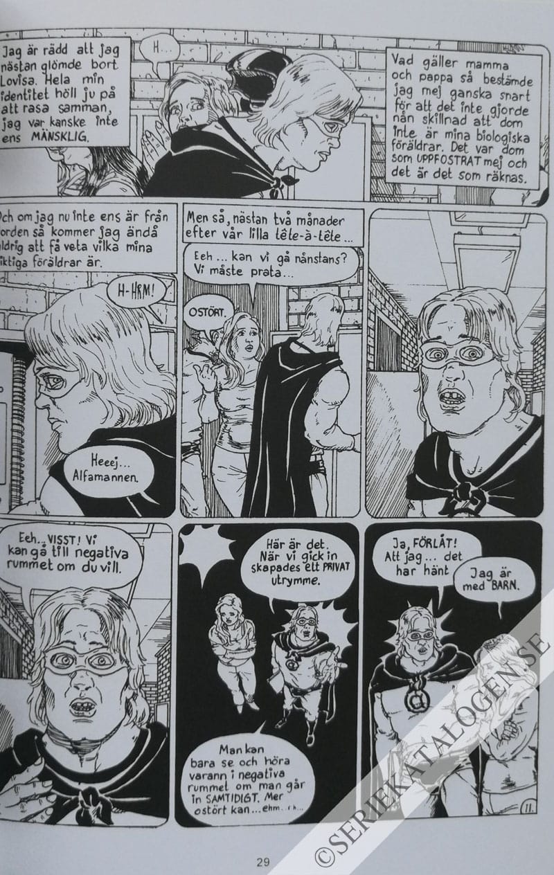 Exempel på Ett liv utan superkrafter är väl inte värt att leva? (2007)