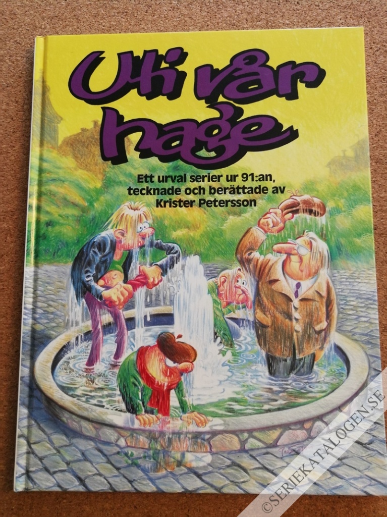 Framsida på Uti vår hage Ett urval ur 91:an, tecknade och berättade av Krister Petersson (1992)