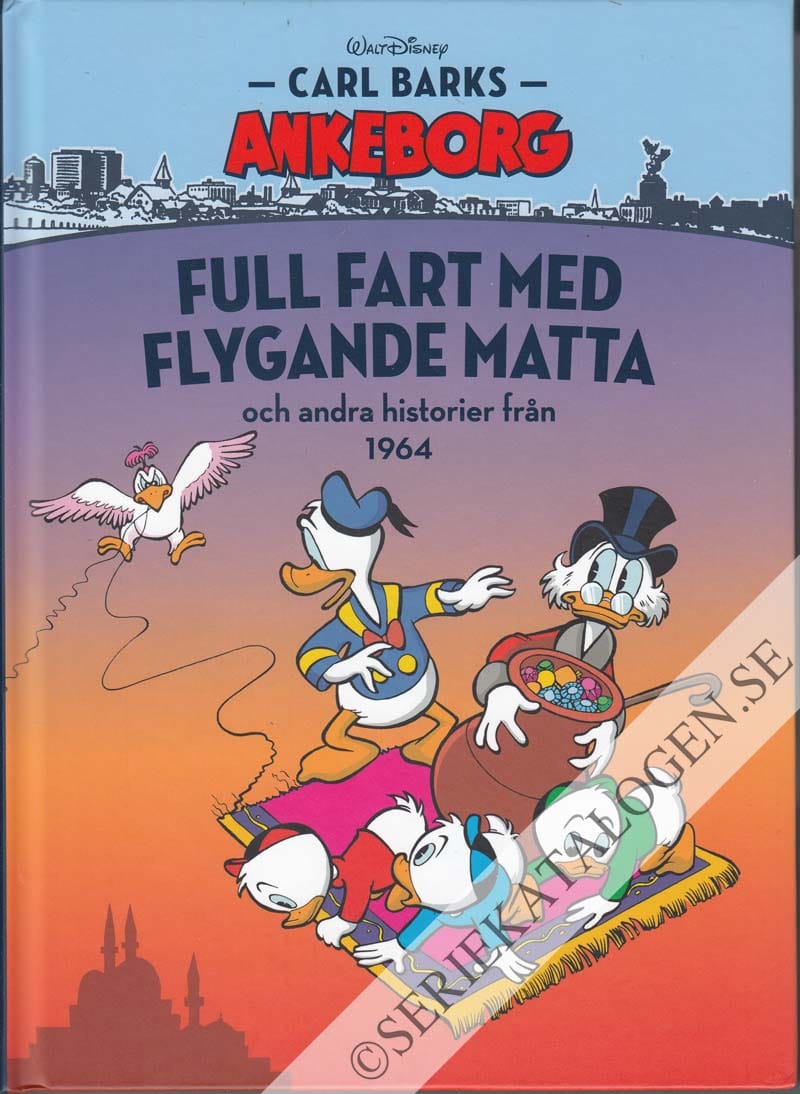 Framsida på Carl Barks Ankeborg Full fart med flygande matta och andra historier från 1964 (2017)