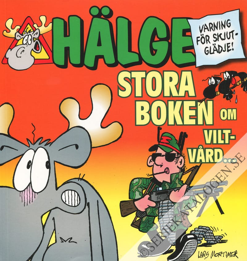 Framsida på Hälge - stora boken... Stora boken om viltvård... "Varning för skjutglädje!" (2010)
