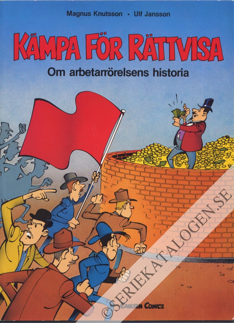 Kämpa för rättvisa - om arbetarrörelsens historia (1989)