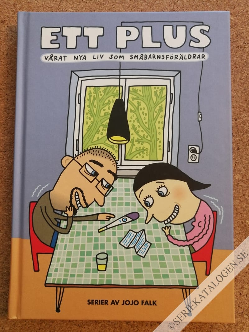 Ett plus - vårat nya liv som småbarnsföräldrar (2009)